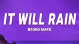 Bruno Mars – It Will Rain (Lyrics)