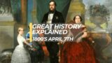 1800's April 7th II Great history explained