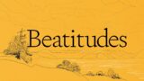 5/26/24 – "Blessed are the Persecuted" – Beatitudes