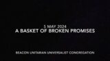 A Basket of Broken Promises