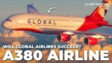 A380 AIRLINE  – Will Global Airlines Succeed?