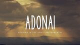 ADONAI / INSTRUMENTAL SOAKING WORSHIP / SOAKING WORSHIP MUSIC / PROPHETIC WARFARE SOUNDS / DEEP