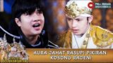 AURA JAHAT RASUPI PIKIRAN KOSONG RADEN! – KEMBALINYA RADEN KIAN SANTANG