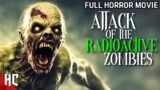 Attack Of The Radioactive Zombies | Full Zombie Horror Movie | Free Horror Movie