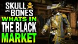 BLACK MARKET what to BUY! Skull and Bones
