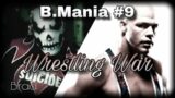 B.Mania #9 Wrestling War
