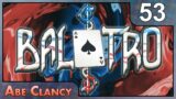 Backup Highcard – #53 – Abe Clancy Plays: Balatro