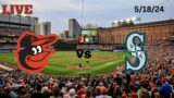 Baltimore Orioles vs Seattle Mariners | LIVE! Play-by-Play & Commentary | 5/18/24 | Game #43