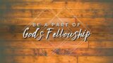 Be a Part of God's Fellowship