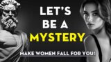 Become a Mysterious Man That Women Always Desire | Stoicism – Stoic Legend
