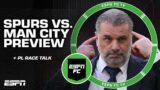 Can Spurs give us a surprise in the Premier League race by beating Man City? | EPSN FC
