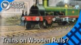 Can you build train tracks out of Wood? – Invercargill Wooden Railway