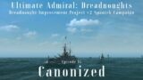 Canonized – Episode 15 – Dreadnought Improvement Project v2 Spanish Campaign