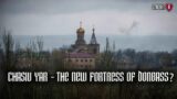 Chasiv Yar – the new fortress of Donbass? | Stream 8