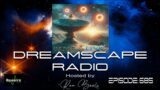 DREAMSCAPE RADIO hosted by Ron Boots: EPISODE 685, Featuring Mark Jenkins, Chuck Van Zyl  and more.
