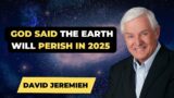 David Jeremiah Sermons 2024 – God Said The Earth Will Perish In 2025 | Dr. David Jeremiah