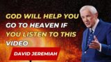 David Jeremiah Sermons 2024 – God Will Help You Go To Heaven If You Listen To This Video