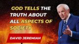 Dr. David Jeremiah – God Tells The Truth About All Aspects Of Society |  David Jeremiah Sermons 2024