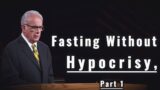 Fasting Without Hypocrisy, Part 1 |  John MacArthur