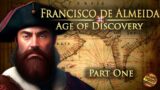 Francisco de Almeida – Part 1 – Age of Discovery