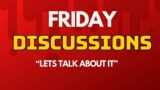 Friday Discussions