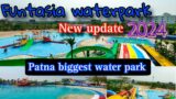 Funtasia waterpark , // Samaptchak (Patna) //Bihar (Patna biggest water park) vlog 2024
