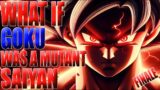 GOKU’S NEW POWER! What If Goku Was A Mutant Saiyan? – FINALE