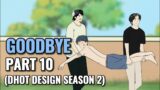 GOODBYE PART 10 (Dhot Design SEASON 2) – Animasi Sekolah