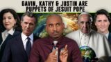 Gavin Newsom, Kathy Hochul & Justin Trudeau Are Puppets Of The Jesuit Pope. I Speak Truth Not Lies