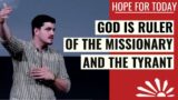 God Is Ruler Of The Missionary And Tyrant