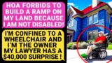 HOA Forbids To Build A Ramp On My Land CUZ I Am NOT Disabled! I'm Owner I'm Confined To A Wheelchair