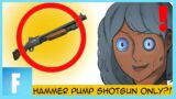 Hammer Pump Shotgun Only?!