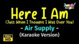 Here I Am (Just When I Thought I Was Over You) – Air Supply (Karaoke Version)