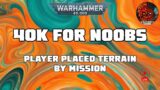 How To: Getting the Most out of Player Placed Terrain for Warhammer 40k