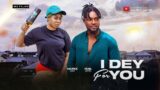 I DEY FOR YOU – MAURICE SAM, PEARL WATS 2024 FULL NIGERIAN MOVIE