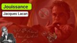 Introducing Jacques Lacan But Its Jouissance Only | Psychoanalysis | Urdu/Hindi