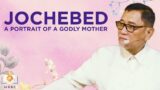 Jochebed: A Portrait of A Godly Mother – Dr. Benny M. Abante, Jr.
