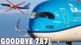 KLM Says "GOODBYE" to the 787 and turning to A350! Here's Why