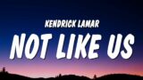Kendrick Lamar – Not Like Us (Lyrics) (Drake Diss)