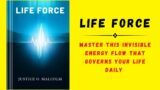 Life Force: Master this Invisible Energy Flow That Governs Your Life Daily (Audiobook)