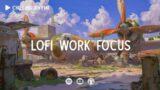 Lofi work focus ~ Work Concentration ~ Deep focus lofi ~ [ Lofi hip-hop ]