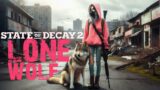 Lone Wolf in State of Decay 2 | Can You Solo? Super Fun Gameplay in Lethal Zone