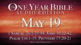 May 19 – One Year Bible Audio Edition