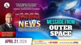Message from Outer Space | Good News Gospel Campaign | 2024-04-21 Sermon