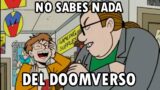 NO SABES NADA DEL DOOMVERSE