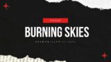 (OFFICIAL VIDEO) — Burning Skies —