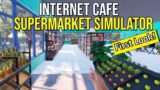 Opening My Own Supermarket/Internet Cafe!?