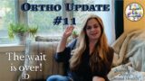 Ortho update #11 ~ Broken Pieces