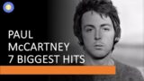 Paul McCartney – 7 Biggest Hits