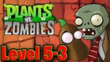 Plants vs. Zombies (2009) | 5-3 [NO Commentary] [ROOF TOP DAYTIME]